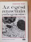 Bernát Iván - Az égési anaemia pathogenesise [antikvár]