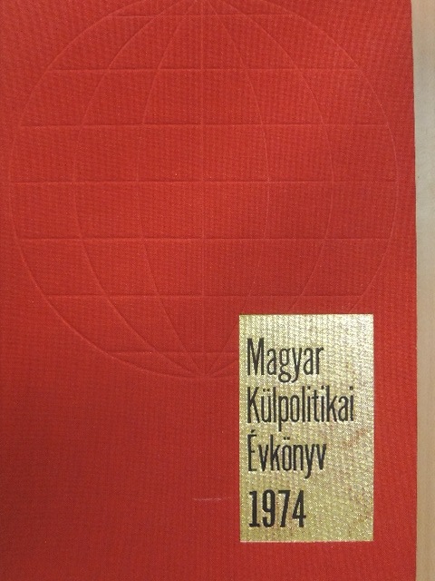 Fock Jenő - Magyar Külpolitikai Évkönyv 1974. [antikvár]
