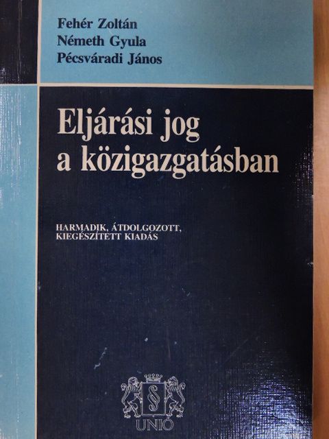 Fehér Zoltán - Eljárási jog a közigazgatásban [antikvár]