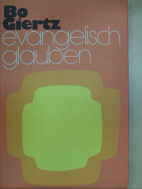 Bo Giertz - Evangelisch Glauben [antikvár]