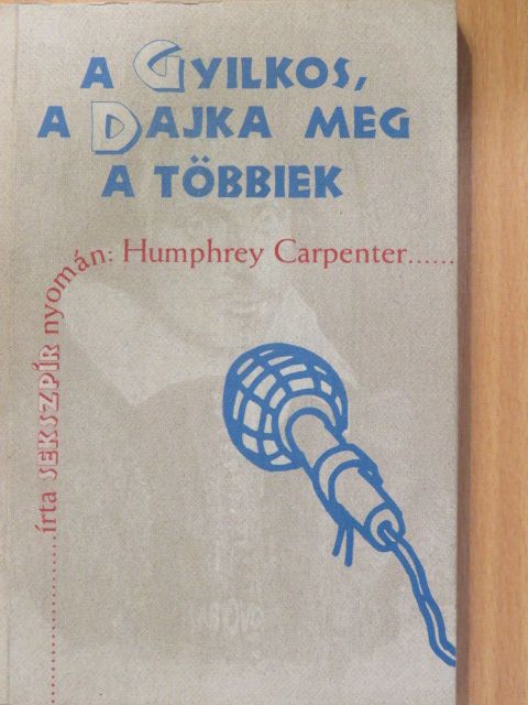 Humphrey Carpenter - A gyilkos, a dajka meg a többiek [antikvár]