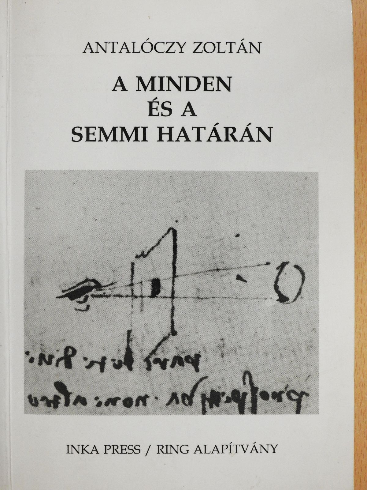 Antalóczy Zoltán - A minden és a semmi határán (dedikált példány) [antikvár]