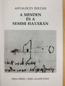 Antalóczy Zoltán - A minden és a semmi határán (dedikált példány) [antikvár]