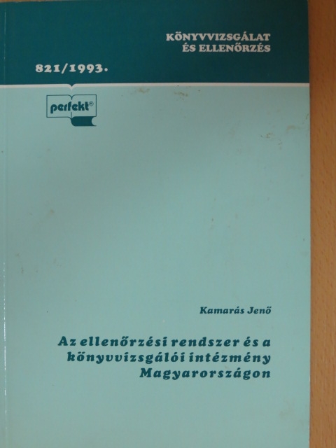 Kamarás Jenő - Az ellenőrzési rendszer és a könyvvizsgálói intézmény Magyarországon [antikvár]
