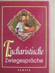 Pater Paul Suso Holdener - Eucharistische Zwiegespräche [antikvár]