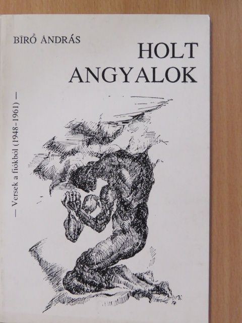 Bíró András - Holt angyalok (dedikált példány) [antikvár]