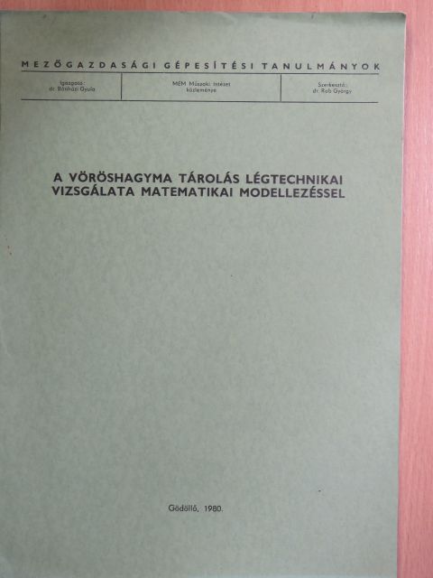 Fenyvesi László - A vöröshagyma tárolás légtechnikai vizsgálata matematikai modellezéssel [antikvár]