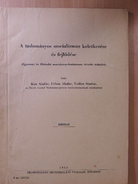 Kiss Aladár - A tudományos szocializmus keletkezése és fejlődése [antikvár]