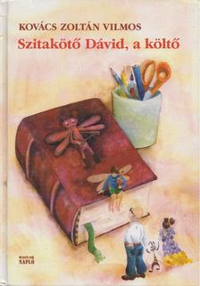 Kovács Zoltán Vilmos - Szitakötő Dávid, a költő [antikvár]