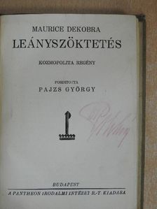 Maurice Dekobra - Leányszöktetés [antikvár]