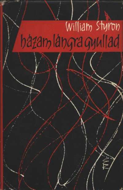 William STYRON - Házam lángra gyullad [antikvár]