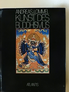 Andreas Lommel - Kunst des Buddhismus [antikvár]