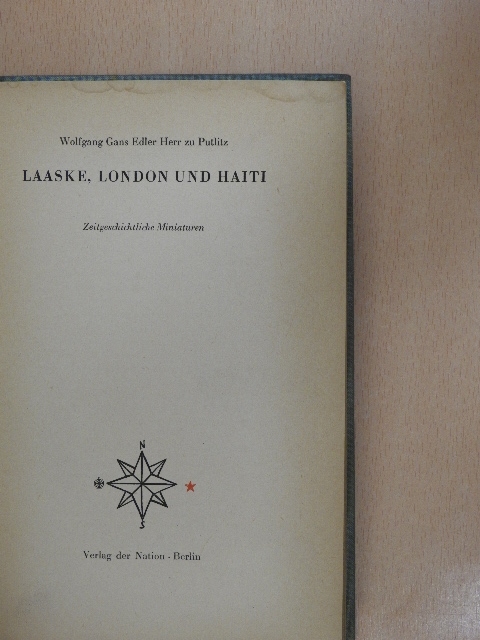 Wolfgang Gans Edler Herr zu Putlitz - Laaske, London und Haiti [antikvár]