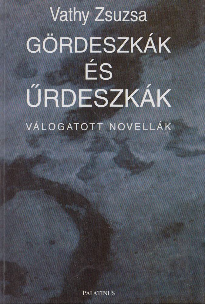 Vathy Zsuzsa - Gördeszkák és űrdeszkák [antikvár]