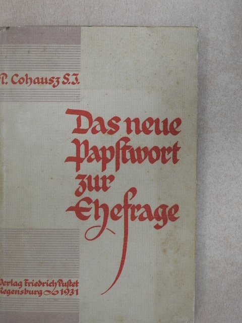 P. Cohausz S. J. - Das neue Papstwort zur Ehefrage [antikvár]