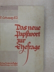 P. Cohausz S. J. - Das neue Papstwort zur Ehefrage [antikvár]