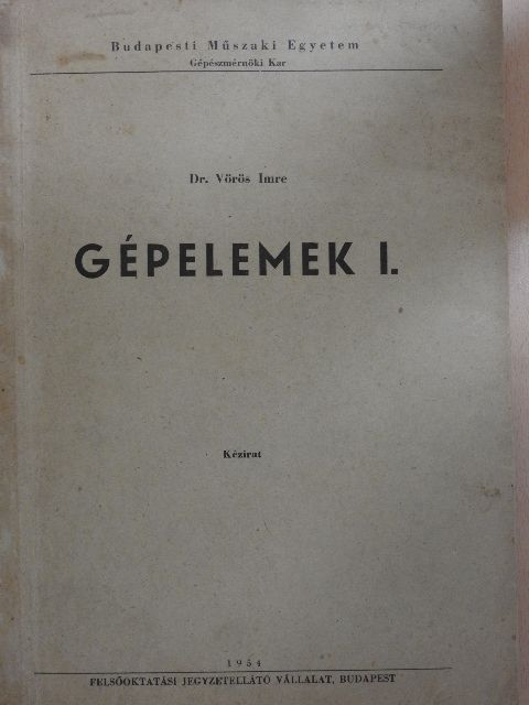 Dr. Vörös Imre - Gépelemek I. [antikvár]