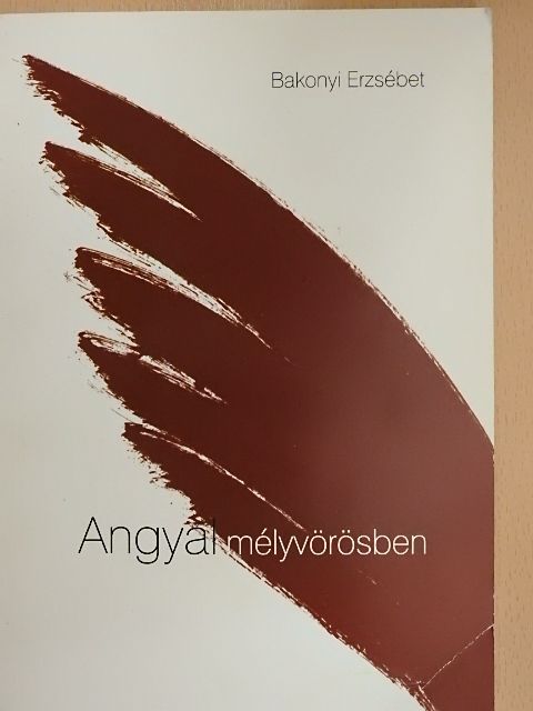 Bakonyi Erzsébet - Angyal mélyvörösben [antikvár]