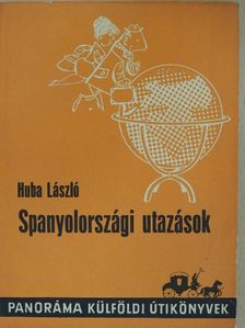Huba László - Spanyolországi utazások [antikvár]