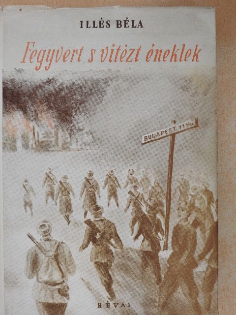 Illés Béla - Fegyvert s vitézt éneklek [antikvár]