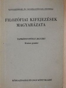 Kardos Jánosné - Filozófiai kifejezések magyarázata [antikvár]