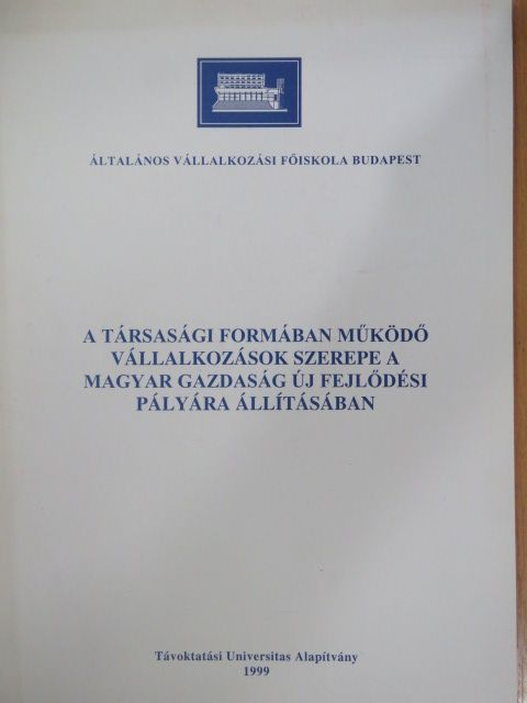 Pitti Zoltán - A társasági formában működő vállalkozások szerepe a magyar gazdaság új fejlődési pályára állításában [antikvár]