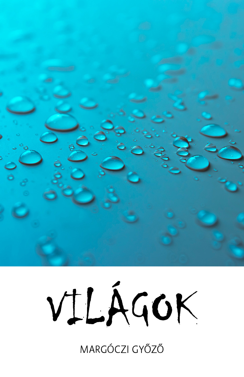 Margóczi Győző - VILÁGOK [eKönyv: epub, mobi]