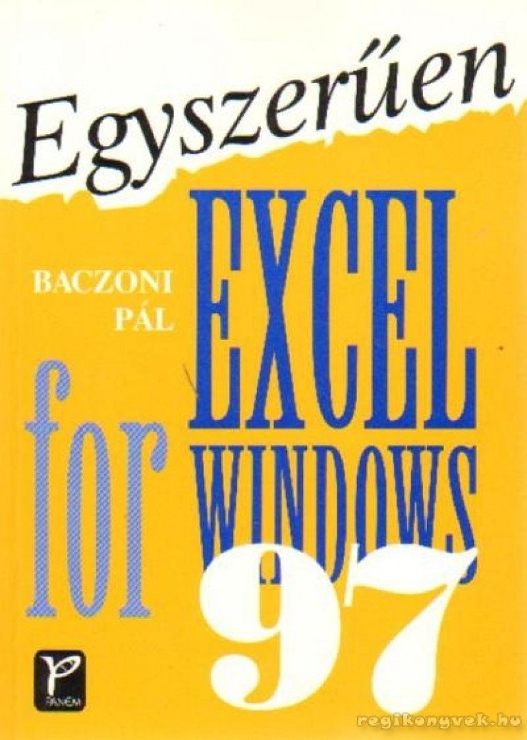Baczoni Pál - Egyszerűen Excel for Windows 97 [antikvár]