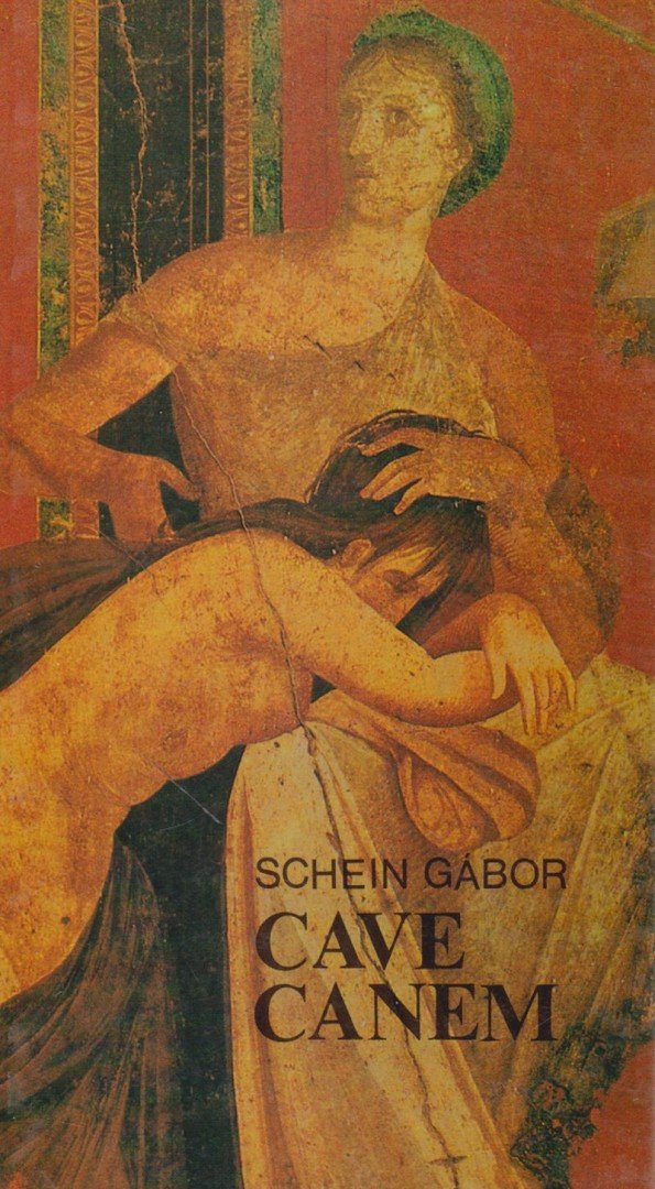 Schein Gábor - Cave canem [antikvár]