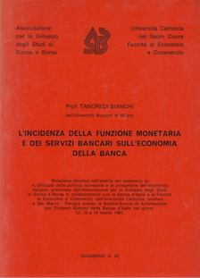 Tancredi Bianchi - L'incidenza della funzione monetaria e dei servizi bancari sull'economia della banca [antikvár]