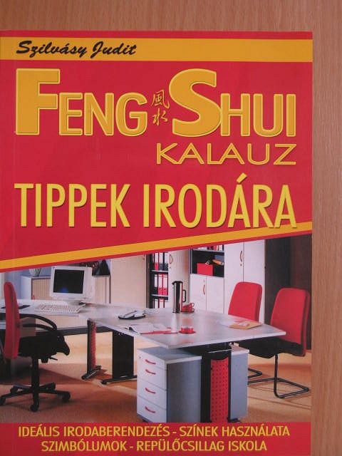 Szilvásy Judit - Feng Shui kalauz - Tippek irodára [antikvár]