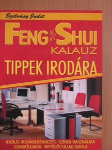 Szilvásy Judit - Feng Shui kalauz - Tippek irodára [antikvár]