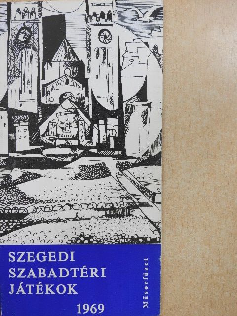 Szegedi Szabadtéri Játékok 1969. [antikvár]