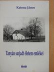 Katona János - Tanyán sarjadt életem emlékei (dedikált példány) [antikvár]