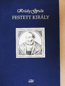 Krúdy Gyula - Festett király [antikvár]