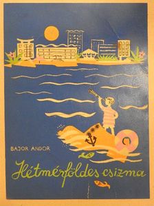 Bajor Andor - Hétmérföldes csizma [antikvár]