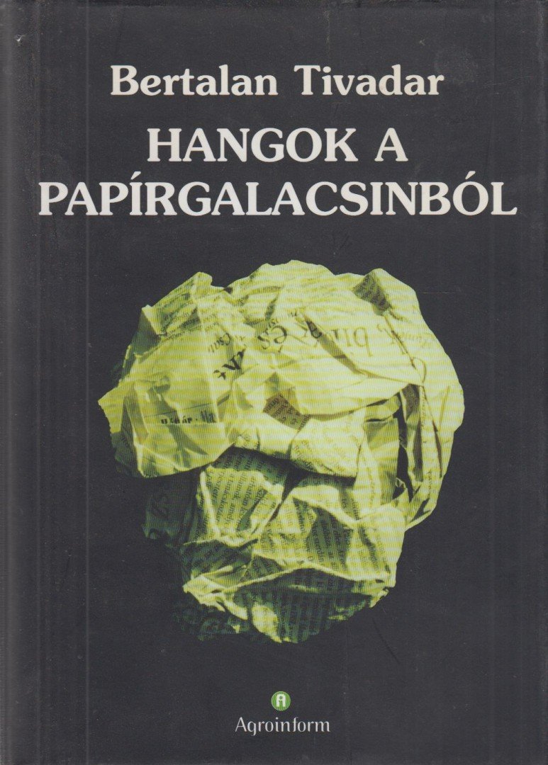 Bertalan Tivadar - Hangok a papírgalacsinból (dedikált) [antikvár]