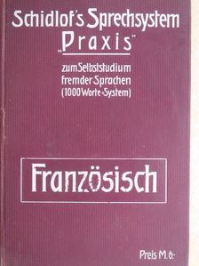 Dr. B. Schidlof - Schidlof's Sprechsystem "Praxis" - Französisch - 1-9 Lieserung (gótbetűs) [antikvár]