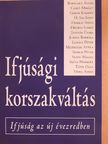 Csákó Mihály - Ifjúsági korszakváltás [antikvár]