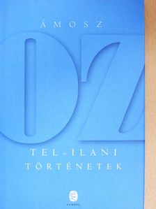 Ámosz Oz - Tel-Ilani történetek [antikvár]