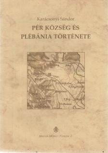 Karácsonyi Sándor - Pér község és plébánia története [antikvár]