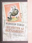 Marosán Tamás - Legyőztem az egészséget! [antikvár]