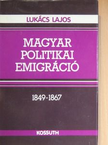 Lukács Lajos - Magyar politikai emigráció [antikvár]
