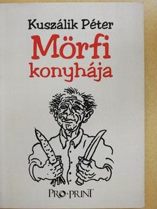 Kuszálik Péter - Mörfi konyhája [antikvár]