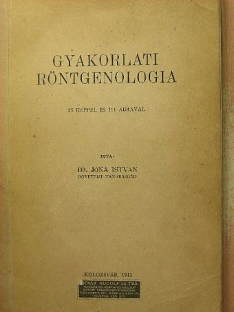 Dr. Jóna István - Gyakorlati röntgenologia [antikvár]