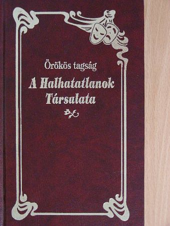 A Halhatatlanok Társulata [antikvár]