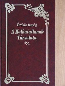 A Halhatatlanok Társulata [antikvár]