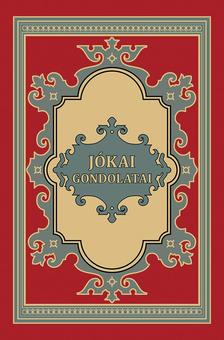 JÓKAI MÓR - Jókai gondolatai