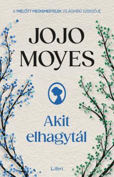 Jojo Moyes - Akit elhagytál  [eKönyv: epub, mobi]