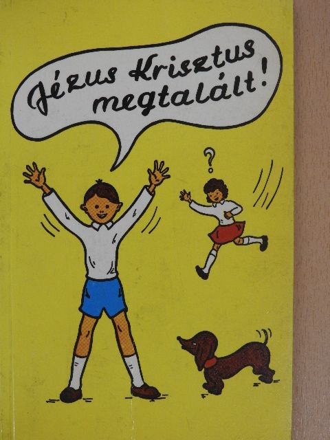 Jézus Krisztus megtalált! [antikvár]